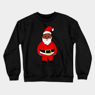 Santa Here for the Hos Crewneck Sweatshirt